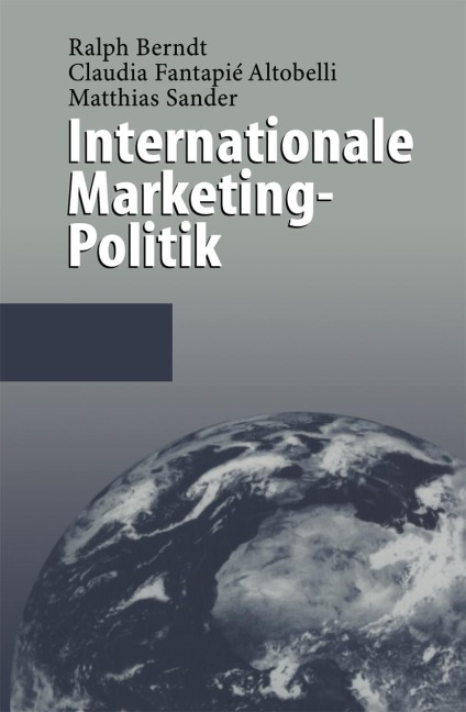 Internationale Marketing-Politik - Ralph Berndt, Matthias Sander, Claudia Fantapie Altobelli