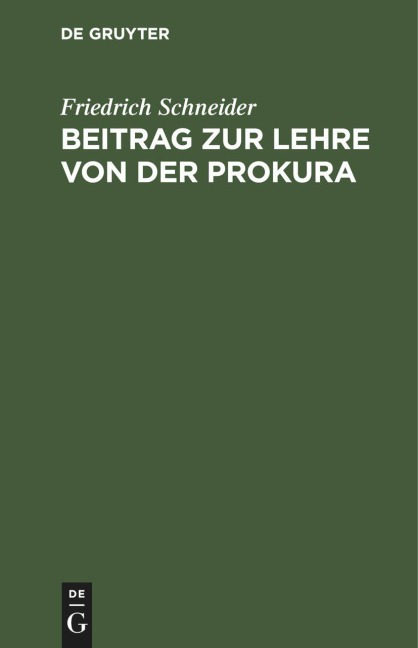 Beitrag zur Lehre von der Prokura - Friedrich Schneider