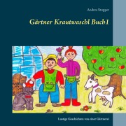 Cover-Bild zum Titel 'Gärtner Krautwaschl Buch1' von 'Andrea Stopper'