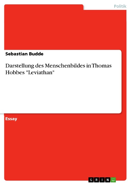 Darstellung des Menschenbildes in Thomas Hobbes "Leviathan" - Sebastian Budde