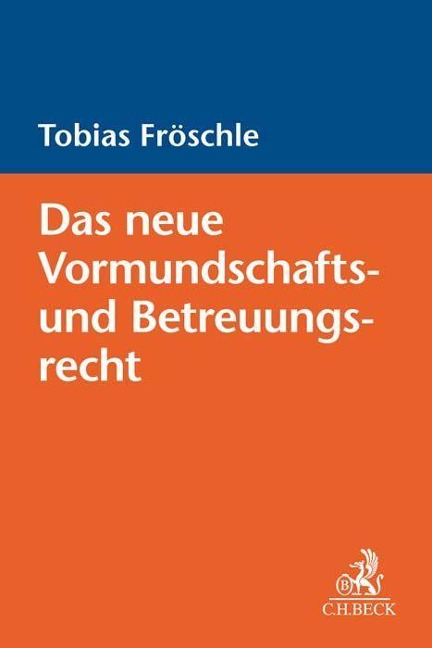 Das neue Vormundschafts- und Betreuungsrecht - Tobias Fröschle