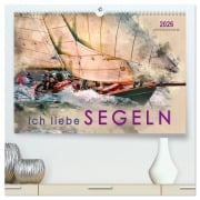 Ich liebe Segeln (hochwertiger Premium Wandkalender 2026 DIN A2 quer), Kunstdruck in Hochglanz - Peter Roder