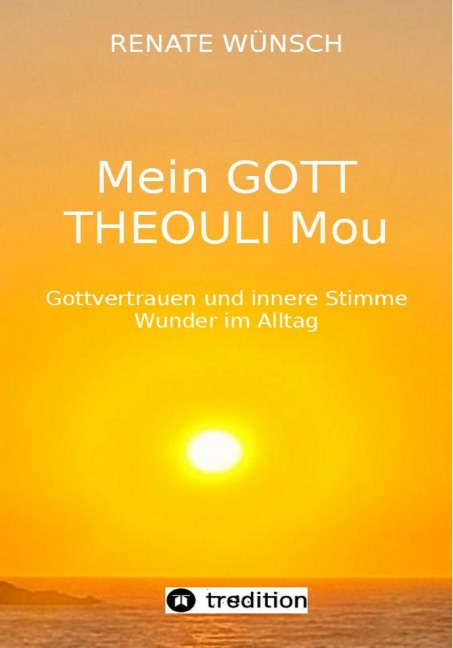 MEIN GOTT THEOULI MOU - Renate Wünsch