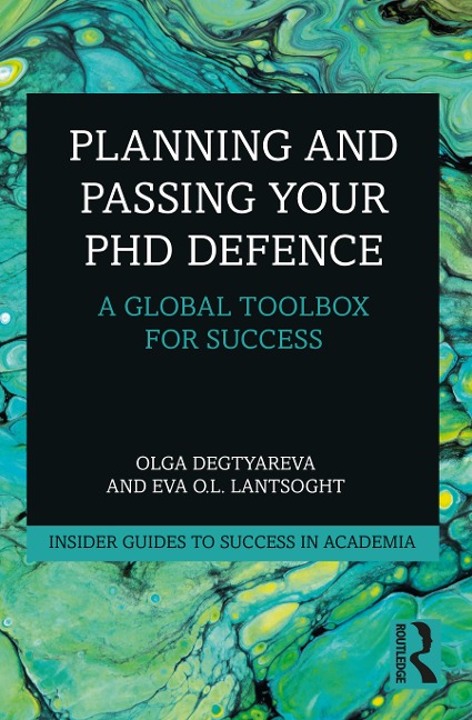 Planning and Passing Your PhD Defence - Olga Degtyareva, Eva O L Lantsoght