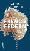 Cover-Bild zum Titel 'Fremde Federn' von 'Alina Lindermuth'