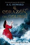 Corazon del Colibri - A. G. Howard