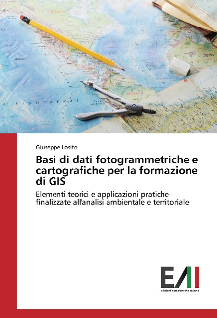 Basi di dati fotogrammetriche e cartografiche per la formazione di GIS - Giuseppe Losito