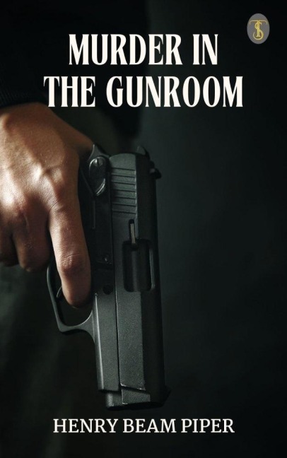 Murder in the Gunroom - H. Beam Piper