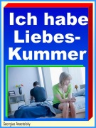 Cover-Bild zum Titel 'Ich habe Liebeskummer' von 'Georgius Anastolsky'