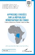 Cover-Bild zum Titel 'Approches croisées sur la République démocratique du Congo' von 'Etumba Longila, Amuli Bahigwa, Mbala Munsense, Kahimbi Kasagwe'