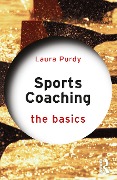 Cover-Bild zum Titel 'Sports Coaching: The Basics' von 'Laura Purdy'