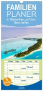 Familienplaner 2026 - In Gedanken auf den Seychellen mit 5 Spalten (Wandkalender, 21 x 45 cm) CALVENDO - Sf Sf