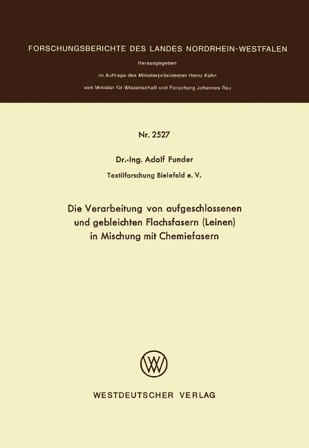 Die Verarbeitung von aufgeschlossenen und gebleichten Flachsfasern (Leinen) in Mischung mit Chemiefasern - Adolf Funder