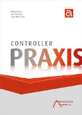 Cover-Bild zum Titel 'Controller-Praxis' von 'Albrecht Deyhle, Klaus Eiselmayer, Guido Kleinhietpaß'