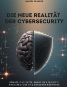 Cover-Bild zum Titel 'Die neue Realität der Cybersecurity' von 'Marcel Graewer'