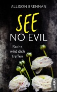 Cover-Bild zum Titel 'See No Evil - Rache wird dich treffen' von 'Allison Brennan'