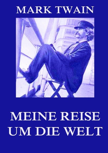 Meine Reise um die Welt - Mark Twain