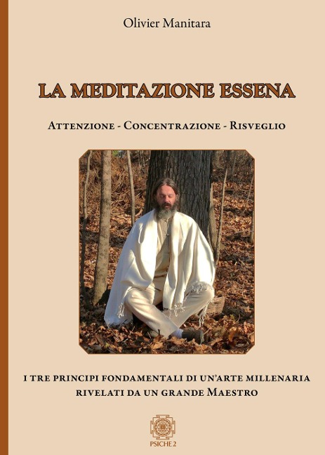 La meditazione essena. Attenzione Concentrazione Risveglio - Olivier Manitara