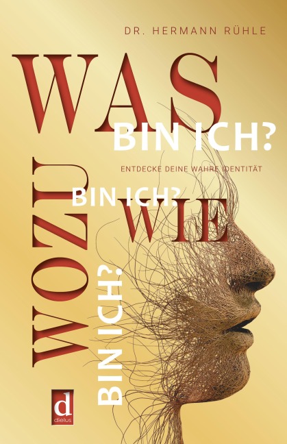 Was bin ich? Wie bin ich? Wozu bin ich? - Hermann Rühle