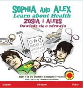Cover-Bild zum Titel 'Sophia and Alex Learn about Health' von 'Denise Bourgeois-Vance'