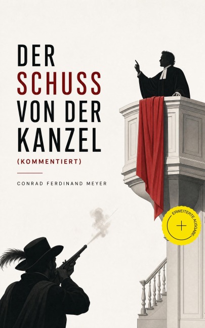 Der Schuß von der Kanzel (Kommentiert) - Conrad Ferdinand Meyer