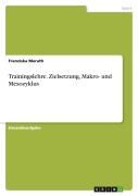 Cover-Bild zum Titel 'Trainingslehre. Zielsetzung, Makro- und Mesozyklus' von 'Franziska Merath'