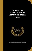 Cover-Bild zum Titel 'Leutelmonte; continuazione dei Valvassori bresciani; Volume 3' von 'Lorenzo Ercoliani'