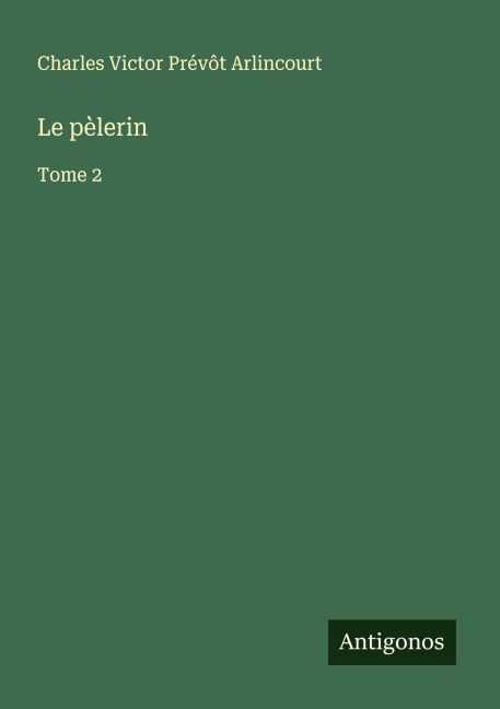 Le pèlerin - Charles Victor Prévôt Arlincourt