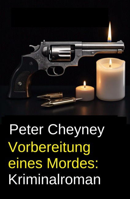 Vorbereitung eines Mordes: Kriminalroman - Peter Cheyney