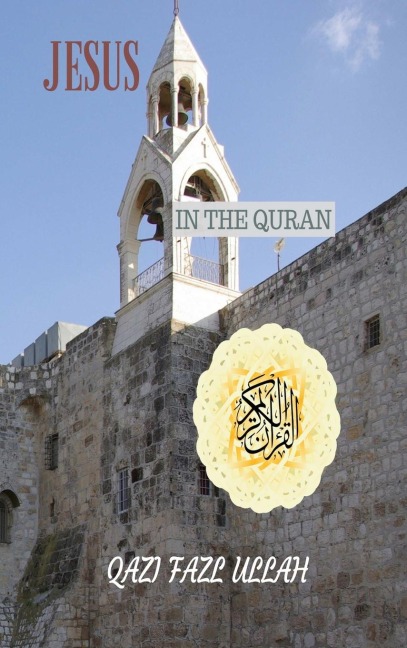 Jesus In the Quran - Qazi Fazl Ullah