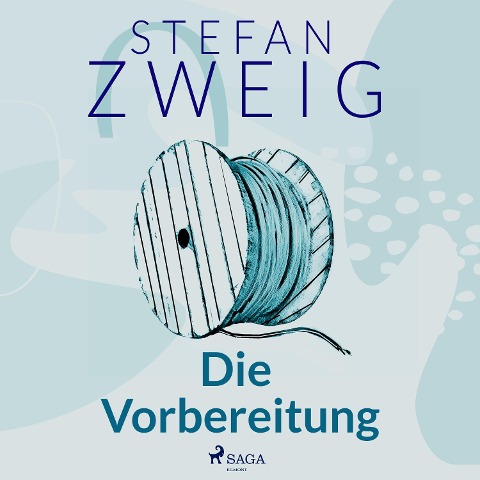 Die Vorbereitung - Stefan Zweig