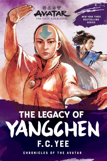 Avatar: The Last Airbender: The Legacy of Yangchen (Chronicles of the Avatar Book 4) - F C Yee