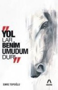 Yollar Benim Umudumdur - Emre Topoglu