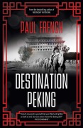 Cover-Bild zum Titel 'Destination Peking' von 'Paul French'