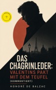 Cover-Bild zum Titel 'Das Chagrinleder: Valentins Pakt mit dem Teufel (Kommentiert)' von 'Honoré de Balzac'