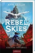Rebel Skies - Verbotene Papiermagie (Rebel Skies 1) - Ann Sei Lin