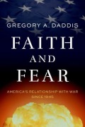 Cover-Bild zum Titel 'Faith and Fear' von 'Gregory A Daddis'