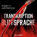 Cover-Bild zum Titel 'Transkription: Blutsprache' von 'Noah T. Haymatch'