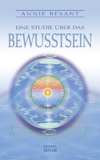 Eine Studie über das Bewusstsein - Annie Besant