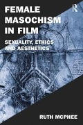 Cover-Bild zum Titel 'Female Masochism in Film' von 'Ruth McPhee'