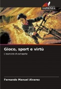 Cover-Bild zum Titel 'Gioco, sport e virtù' von 'Fernando Manuel Álvarez'