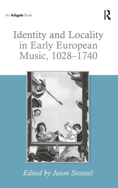 Identity and Locality in Early European Music, 1028-1740 - 