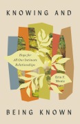 Knowing and Being Known - Erin F. Moniz