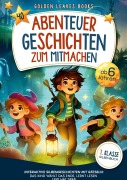40 Abenteuergeschichten zum Mitmachen - Golden Leaves Books