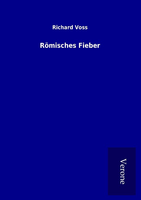 Römisches Fieber - Richard Voss