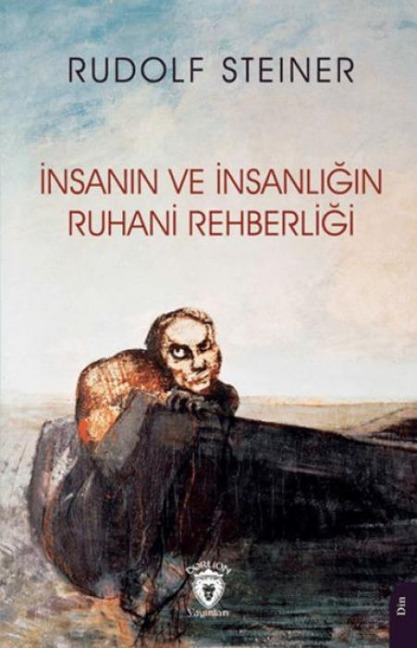 Insanin ve Insanligin Ruhani Rehberligi - Rudolf Steiner