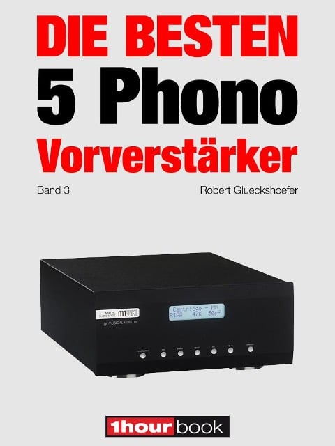 Die besten 5 Phono-Vorverstärker (Band 3) - Robert Glueckshoefer, Thomas Schmidt, Holger Barske