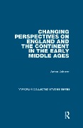 Cover-Bild zum Titel 'Changing Perspectives on England and the Continent in the Early Middle Ages' von 'Anton Scharer'
