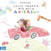 Cover-Bild zum Titel 'Heute fahren wir nach Anderswo' von 'Klaus Baumgart'