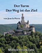 Cover-Bild zum Titel 'Der Turm, der Weg ist das Ziel' von 'Joachim Lonter'